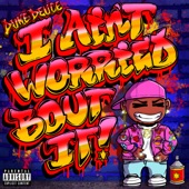 I Ain't Worried Bout It artwork