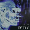 Don't Tell Me - Single