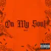 On My Soul - Single album lyrics, reviews, download