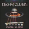 Ishabh Kumar - Reshmi Zulfein