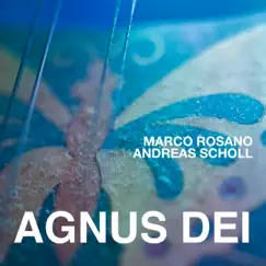 Agnus Dei - Single by Andreas Scholl & Marco Rosano album reviews, ratings, credits