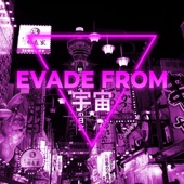 EVADE FROM 宇宙 - Flyday Chinatown