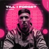 Till I Forget - Single