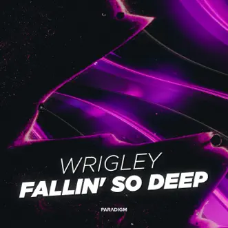 Fallin' So Deep - Single by Wrigley album reviews, ratings, credits