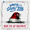 Rich Rowe - Santa's Gotta Dirty Job  artwork