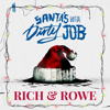 Rich Rowe - Santa's Gotta Dirty Job artwork