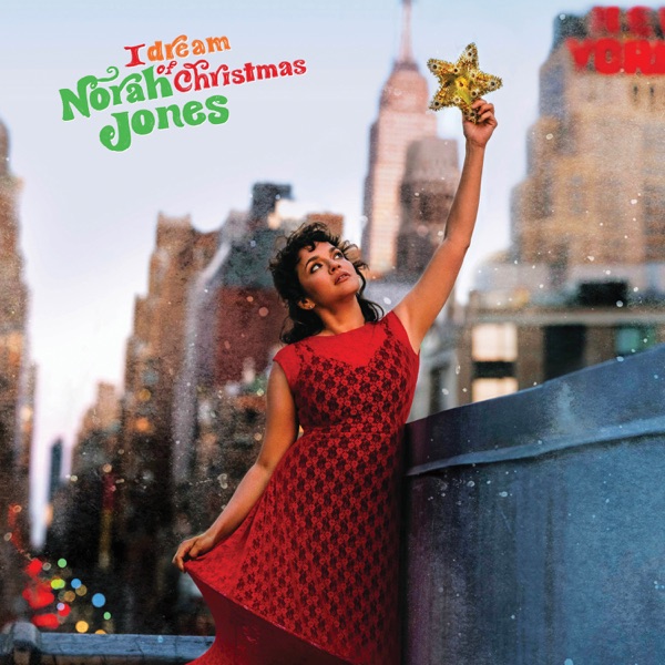 Norah Jones – I Dream of Christmas