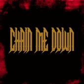 Chain Me Down artwork