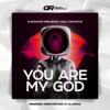 You Are My God - Single