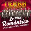 Lo Más Romántico de Banda Tierra Sagrada - EP album lyrics, reviews, download