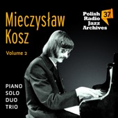 Polish Radio Jazz Archives, Vol..37, Mieczysław Kosz Solo, Duo, Trio, Vol. 2 artwork