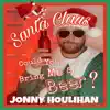 Santa Claus, Could You Bring Me a Beer? - Single album lyrics, reviews, download