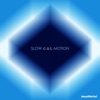 Slow Motion