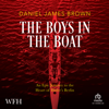 The Boys in the Boat : An Epic Journey to the Heart of Hitler's Berlin - Daniel James Brown