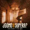 ¿Cómo Se Supera? - Single album lyrics, reviews, download