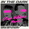 In The Dark (Oliver Heldens Remix) - Purple Disco Machine & Sophie and the Giants lyrics