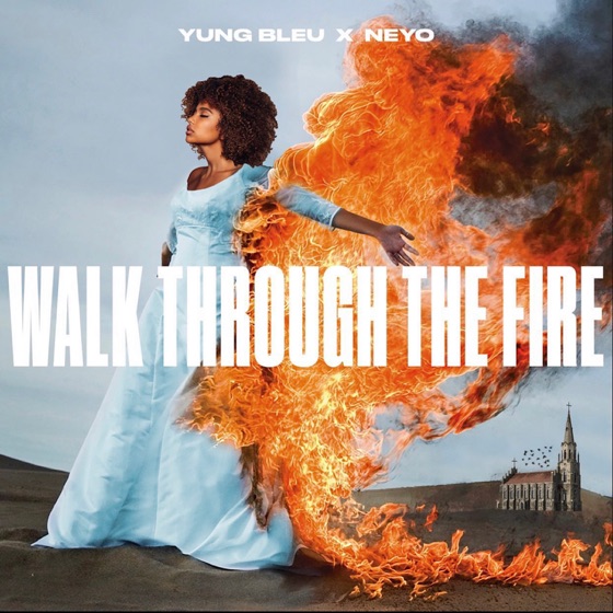 Cover artwork for Walk Through The Fire (feat. Ne-Yo)