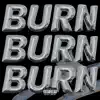 Burn - Single album lyrics, reviews, download