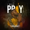 I Will Pray - Single, 2023