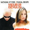 Mourir demain (feat. Natasha St-Pier) - Pascal Obispo