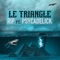 Le triangle (feat. Psycadelick) - RIP lyrics