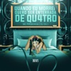 Quando Eu Morrer Quero Ser Enterrada de Qu4tro - Single