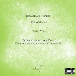 I Told You (feat. Levi Watson) - Single by Jonathan Cloud album reviews, ratings, credits