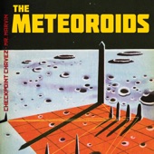 The Meteoroids - Checkpoint Chavez