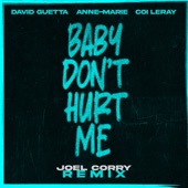 Baby Don't Hurt Me (feat. Anne-Marie & Coi Leray) [Joel Corry Remix Extended] artwork