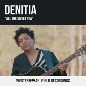 Denitia - All the Sweet Tea - Western AF Version