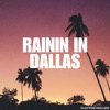 Rainin' in Dallas - Single