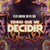 Tenho que Me Decidir (feat. DG e Batidão Stronda) - Single