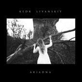 Kedr Livanskiy - Ariadna