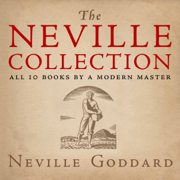 The Neville Collection: All 10 Books by a Modern Master (Unabridged)