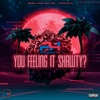 You Feeling It Shawty - Single