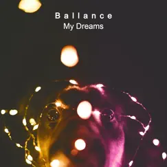 My Dreams - Single by Ballance album reviews, ratings, credits