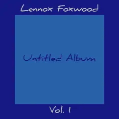 Untitled Album, Vol. 1 (Chronicle) by Lennox Foxwood album reviews, ratings, credits