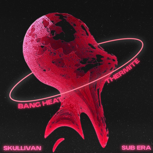 Bang Heat / Thermite - Single by Skullivan