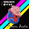 Los Tripulantes del Ovni - Puerco Araña (feat. The Real Soul System)