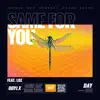 Same for You (feat. LOZ) - Single album lyrics, reviews, download