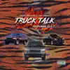 Truck Talk - Single album lyrics, reviews, download