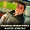 Pukhtane Khawre Naran - Single