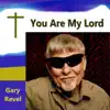 You Are My Lord - Single album lyrics, reviews, download