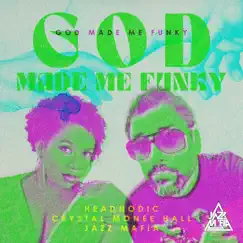 God Made Me Funky (feat. Otis McDonald, Crystal Monee Hall, Wil Blades, Adam Theis & Colin Hogan) - Single by Jazz Mafia & Headnodic album reviews, ratings, credits