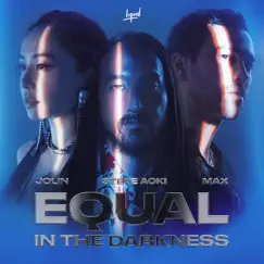 Equal in the Darkness (Steve Aoki Character X Version) [feat. MAX] - Single by Steve Aoki & Jolin Tsai album reviews, ratings, credits