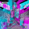 Watch Me - Single