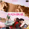 Kachi Umar (feat. Aman Aujla & Simran Dhiman) - Single album lyrics, reviews, download