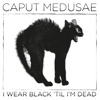 I Wear Black 'Til I'm Dead - Single