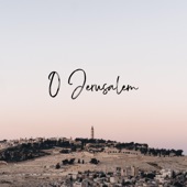 O Jerusalem (Psalm 137/Isaiah 62 & 40) artwork