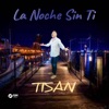 La Noche Sin Ti - Single